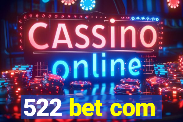 522 bet com